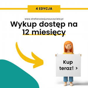 STREFA ROZWOJU NAUCZYCIELA Dostęp na 12 miesięcy – IV edycja