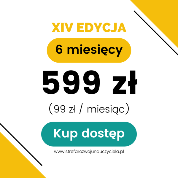 STREFA ROZWOJU NAUCZYCIELA Dostęp na 6 miesięcy – XIV edycja